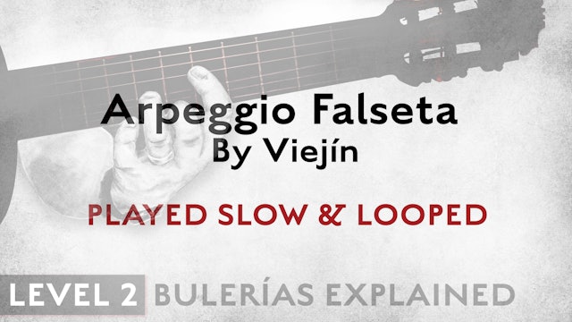 Bulerias Explained - Level 2 - Arpeggio Falseta by Viejín - PLAYED SLOW & LOOPED