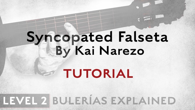 Bulerias Explained - Level 2 - Syncopated Falseta by Kai Narezo- TUTORIAL