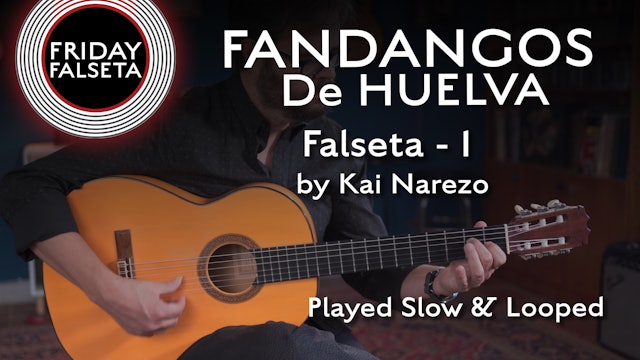 Friday Falseta - Fandangos de Huelva - Kai Narezo Falseta #1 - SLOW/LOOP
