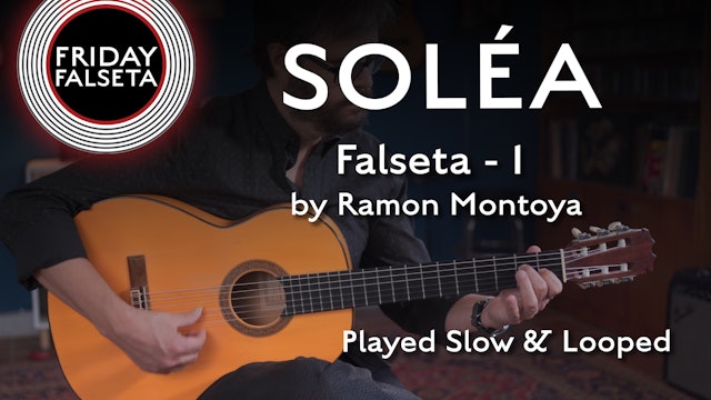 Friday Falseta - Solea - Ramon Montoya Falseta #1 - SLOW/LOOP