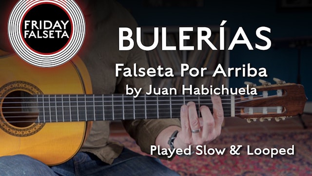 Friday Falseta - Bulerias Falseta Por Arriba by Juan Habichuela - SLOW/LOOP