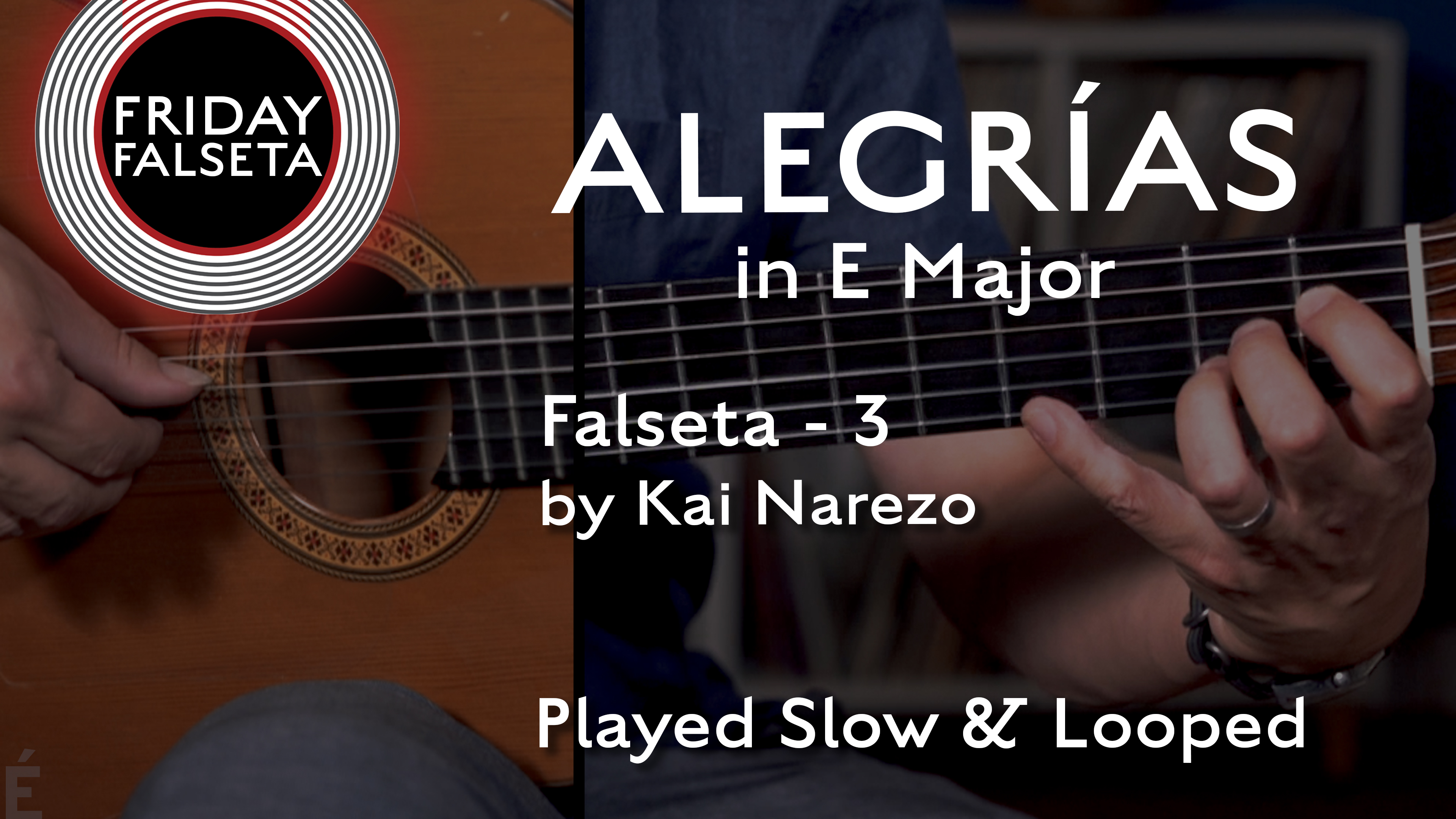 Friday Falseta - Alegrias in E #3 by Kai Narezo - SLOW/LOOPED