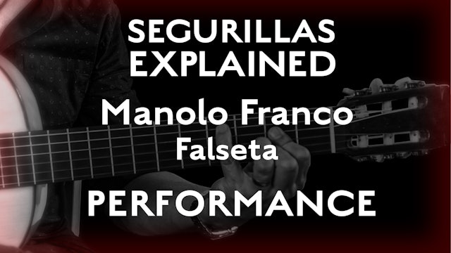 Seguirillas Explained - Manolo Franco Falseta - PERFORMANCE