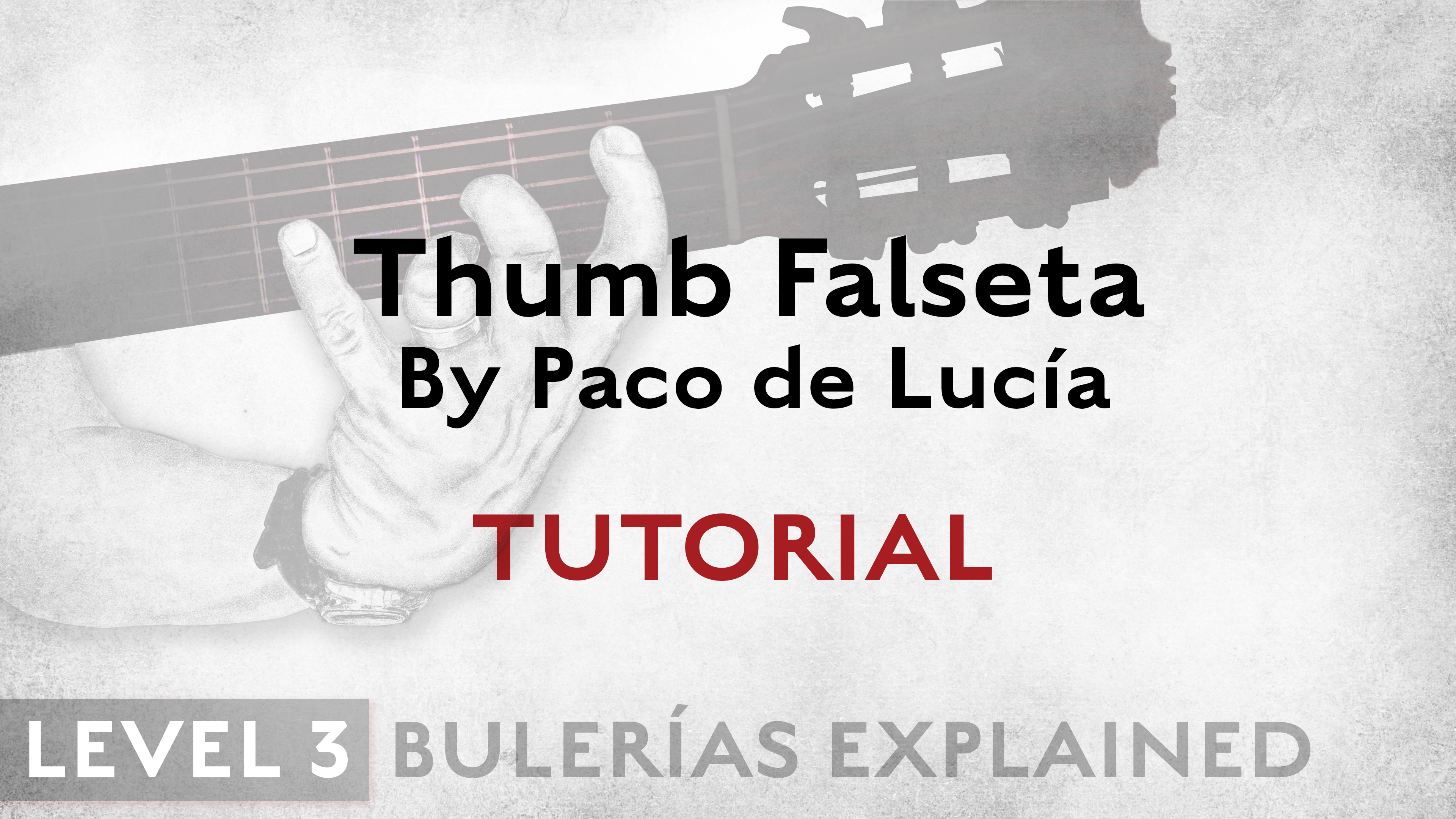 Bulerias Explained - Level 3 - Thumb Falseta by Paco de Lucia - TUTORIAL