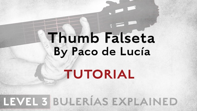 Bulerias Explained - Level 3 - Thumb Falseta by Paco de Lucia - TUTORIAL