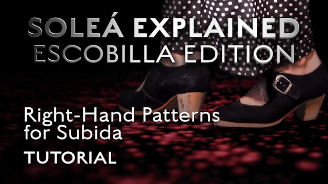 Soleá Explained Escobilla Edition - Right-Hand Patterns For Subida- TUTORIAL