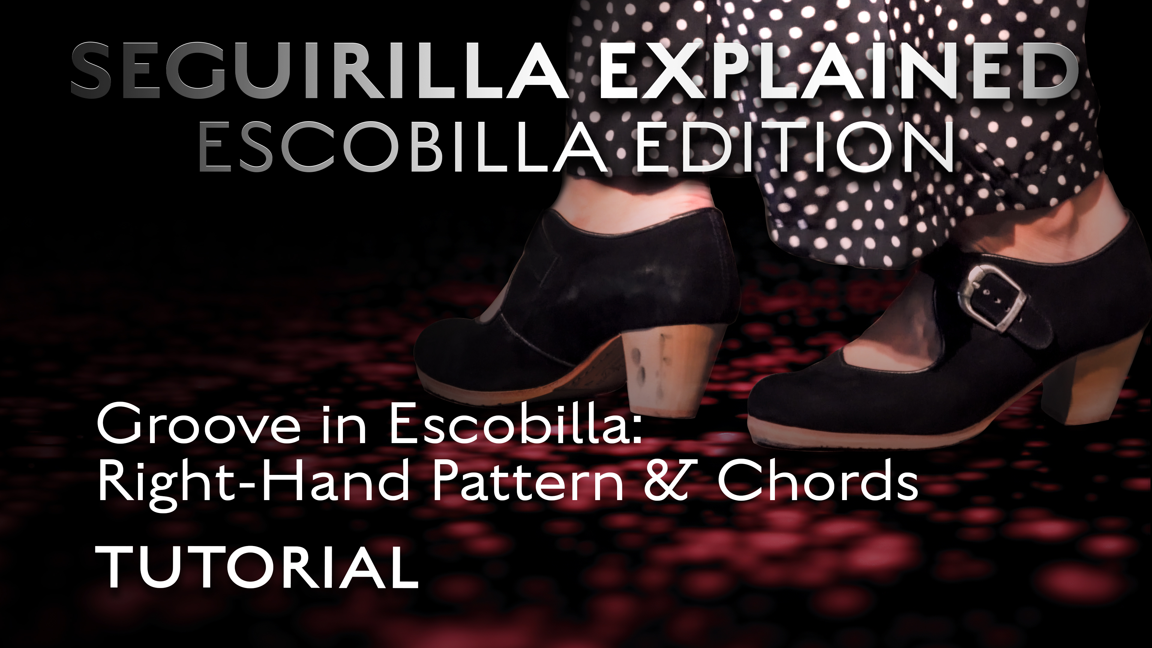 Groove in Escobilla: Right-Hand Pattern & Chords - TUTORIAL