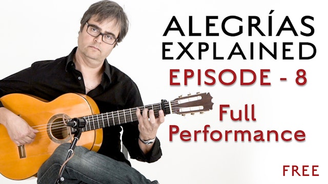Alegrias Explained - Episode 8 - Final Performance