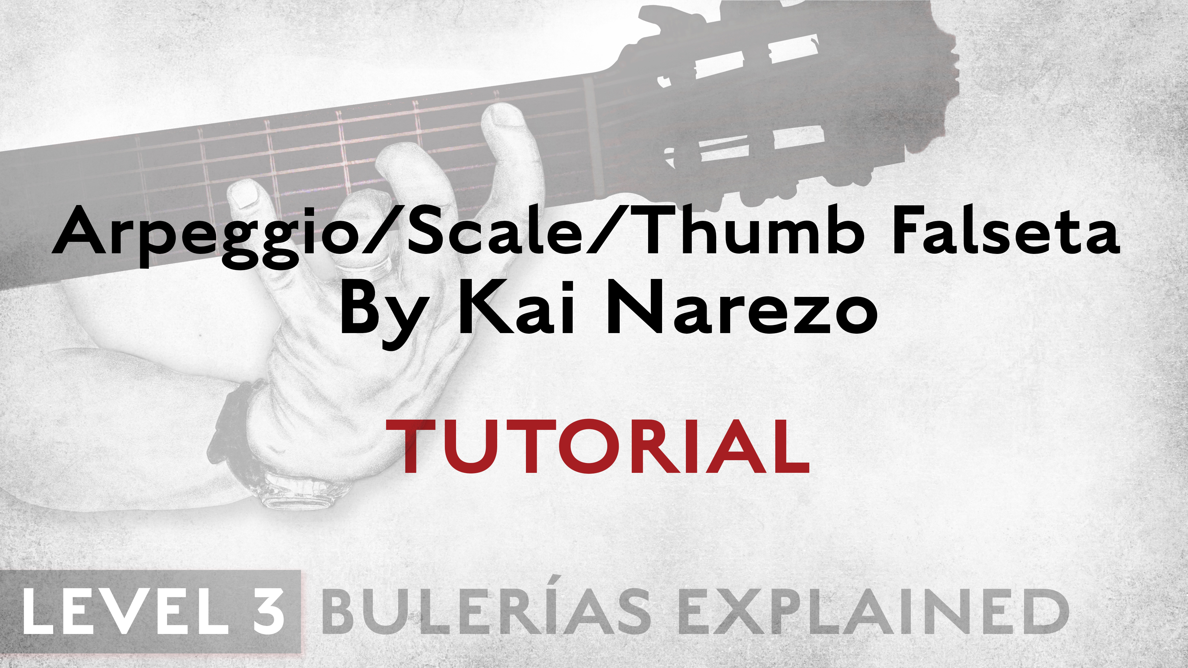Bulerias Explained - Level 3 - ArpegScaleThumb Falseta by Kai Narezo - TUTORIAL