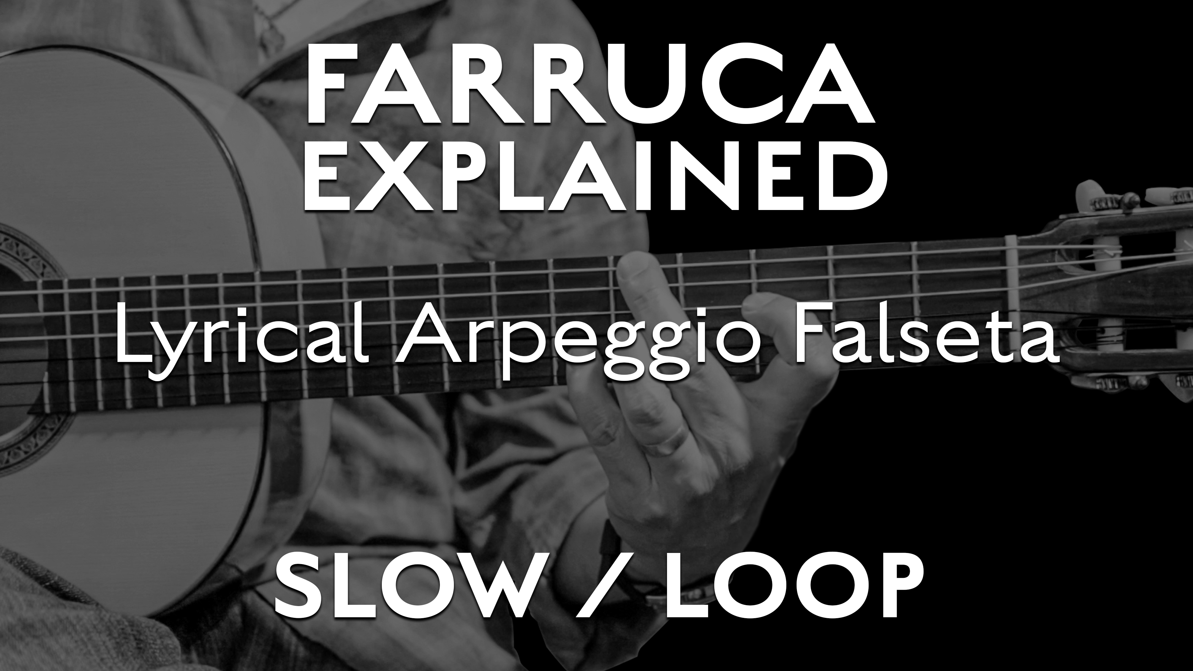 Farruca Explained - Lyrical Arpeggio Falseta - SLOW / LOOP