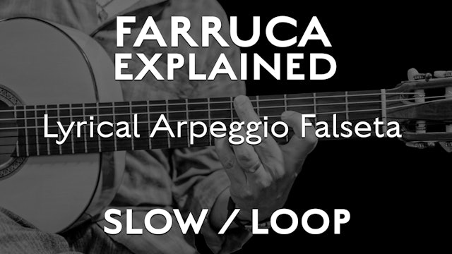 Farruca Explained - Lyrical Arpeggio Falseta - SLOW / LOOP