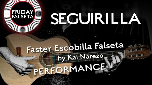Friday Falseta - Seguirilla Faster Escobilla Falseta by Kai Narezo - PERFORMANCE