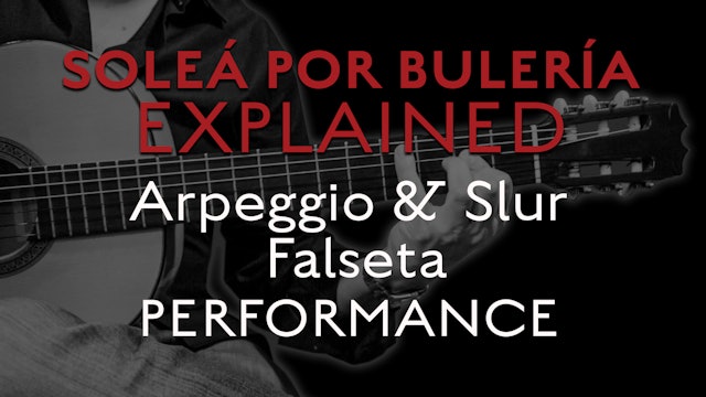 Solea Por Bulerias Explained - Arpeggio and Slur Falseta - PERFORMANCE