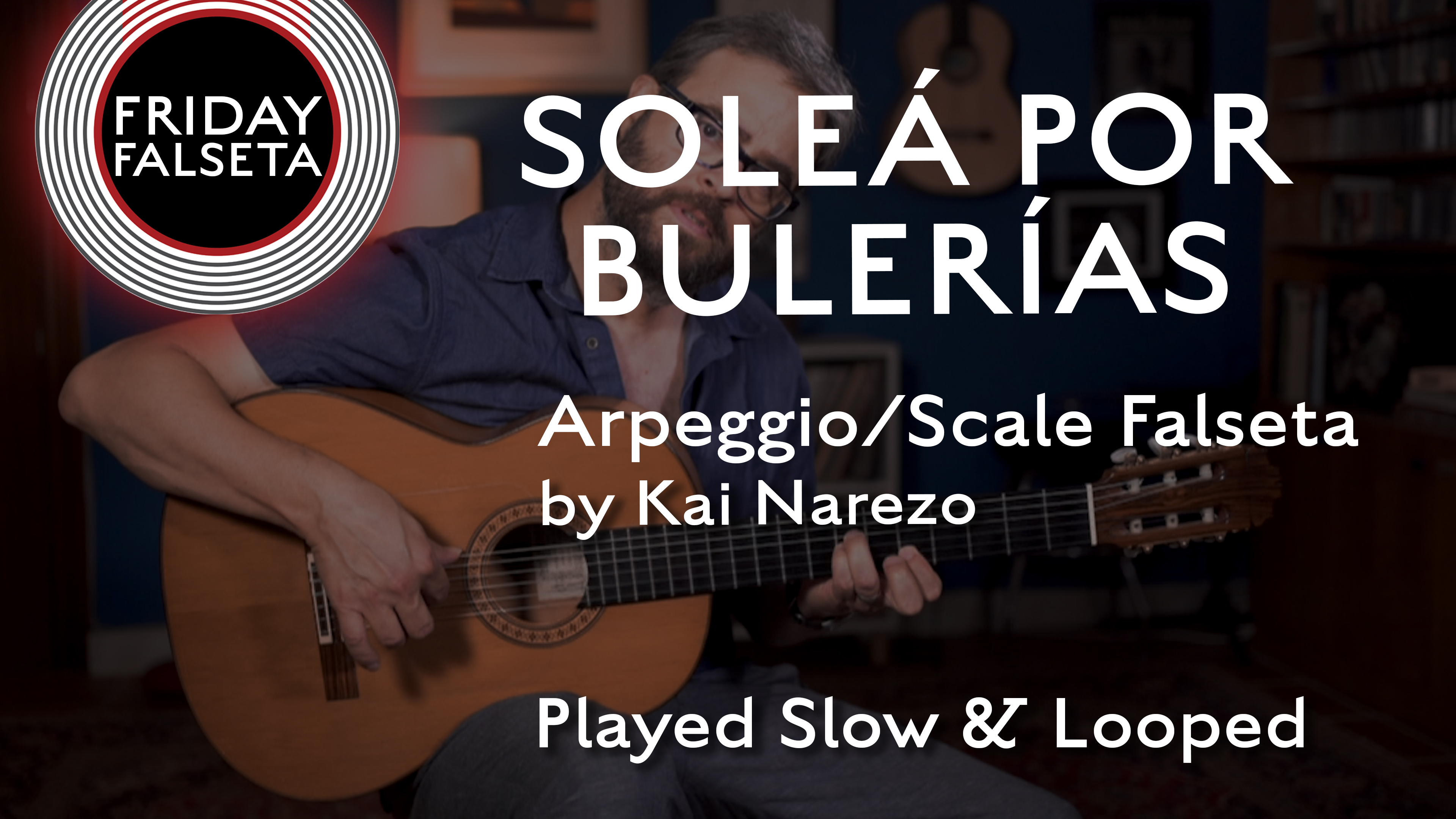 Friday Falseta - Soleá Por Bulería Arpeggio/Scale Falseta - SLOW/LOOPED
