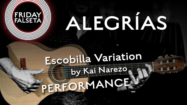 Friday Falseta -Alegrias Escobilla Variation Falseta by Kai Narezo - PERFORMANCE
