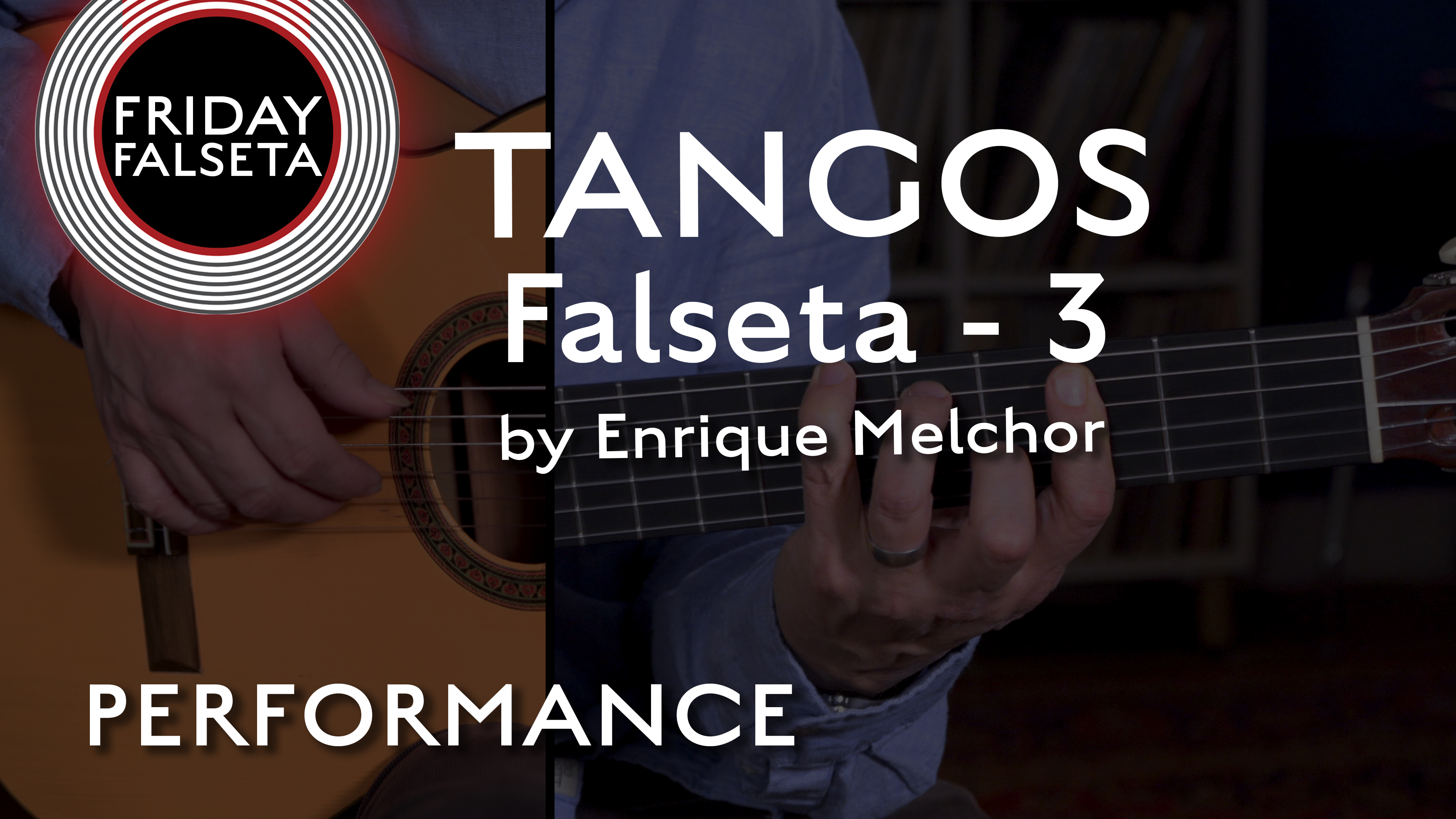 Friday Falseta - Tangos - Enrique Melchor #3 - PERFORMANCE