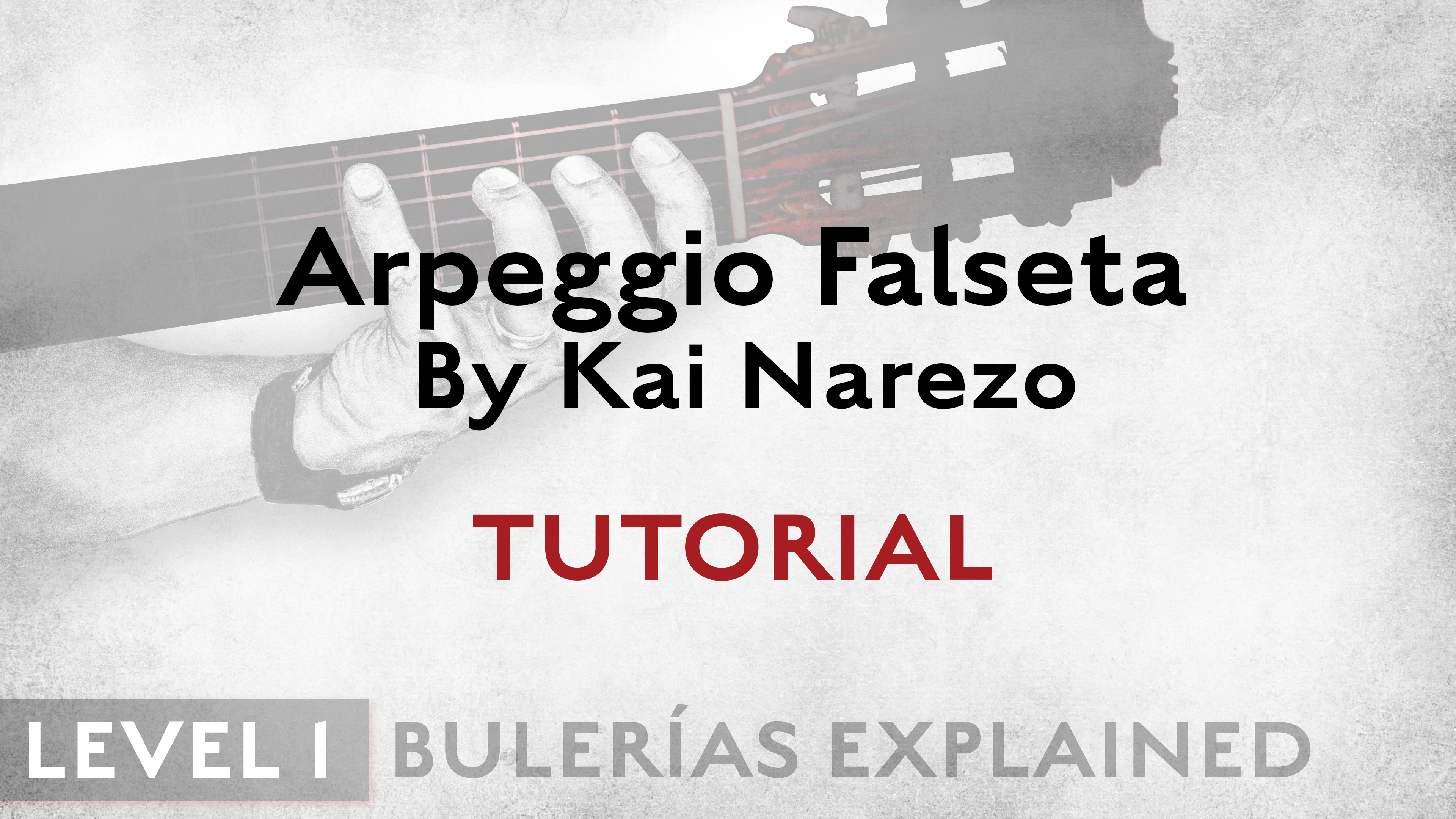Bulerias Explained - Level 1 - Arpeggio Falseta by Kai Narezo - TUTORIAL
