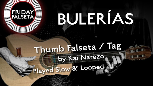 Friday Falseta - Bulerias Thumb Falseta/Tag by Kai Narezo - SLOW/LOOP