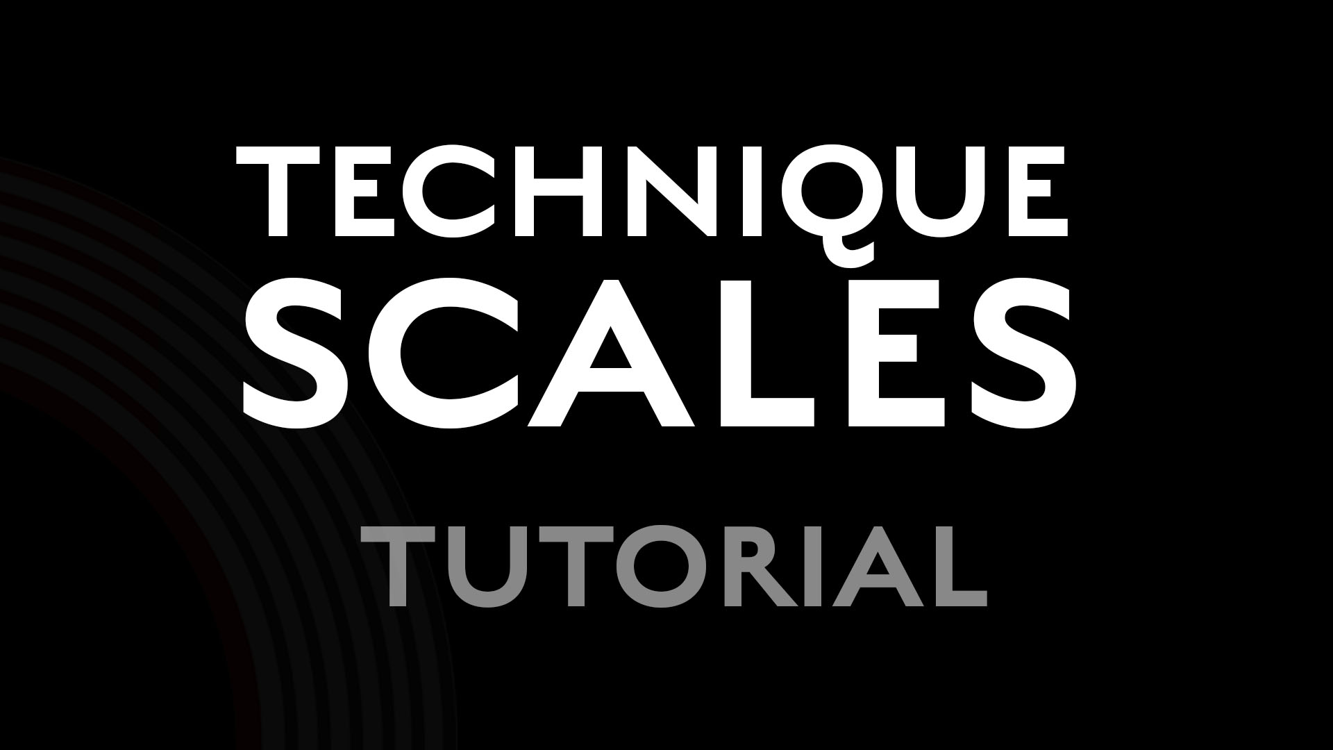 Technique - Scales - Tutorial