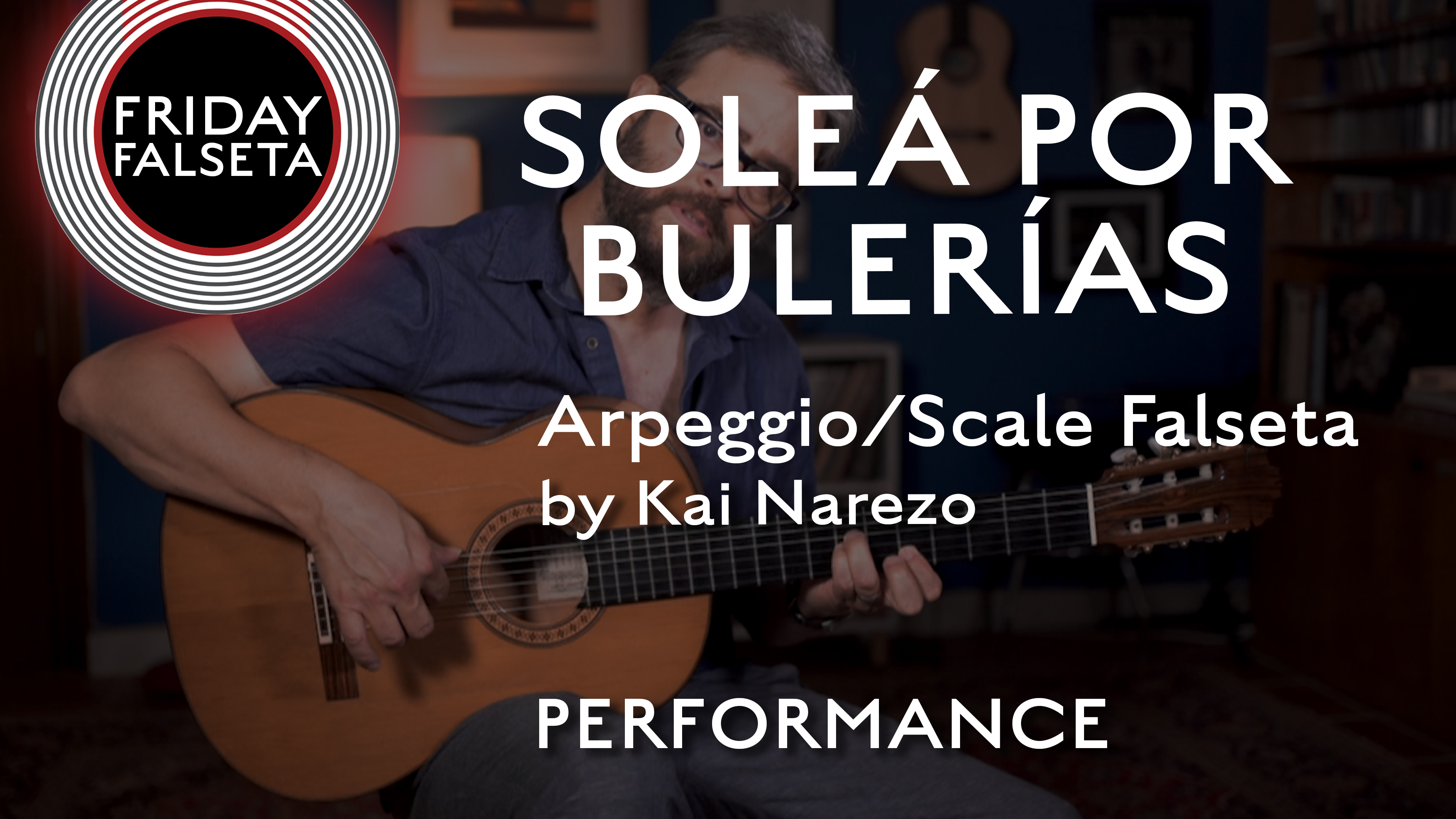 Friday Falseta - Soleá Por Bulería Arpeggio/Scale Falseta - PERFORMANCE