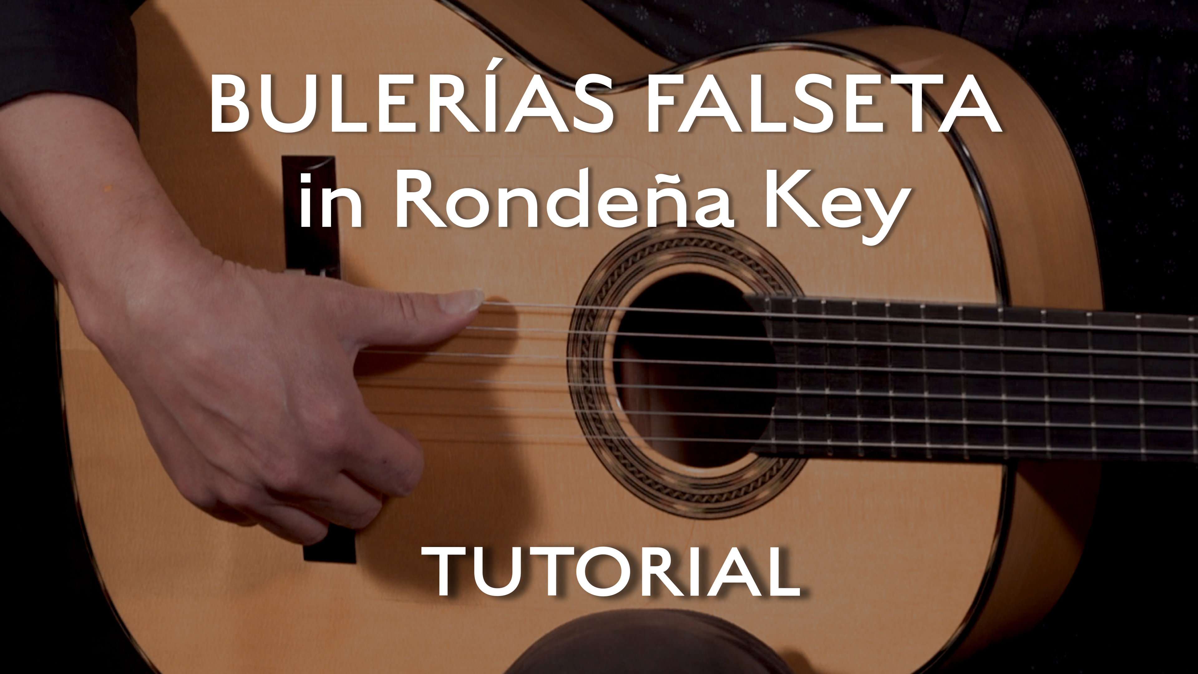 Bulerias Falseta in the Rondeña Key - TUTORIAL