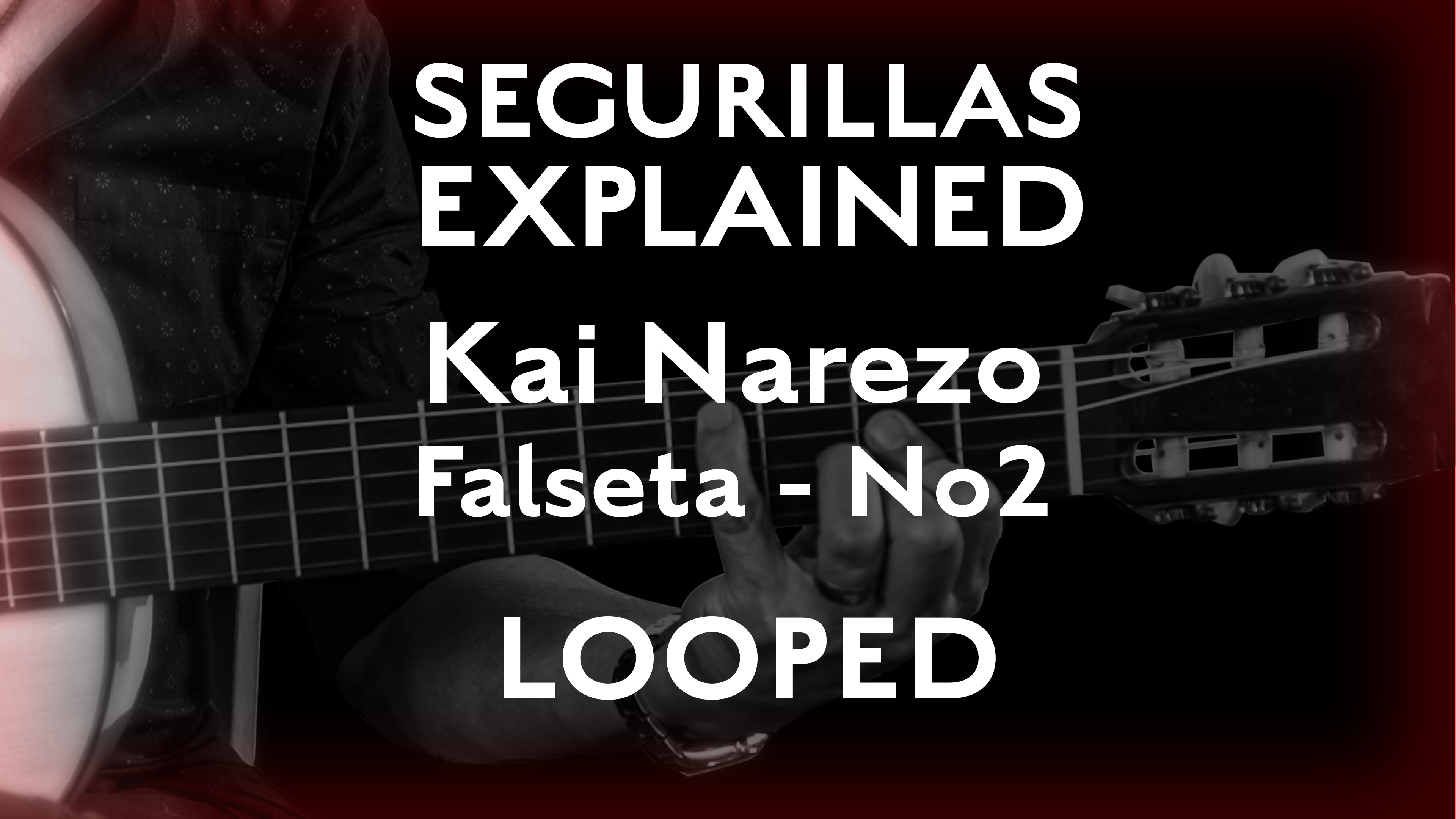 Seguirillas Explained - Kai Narezo Falseta #2- SLOW/LOOPED