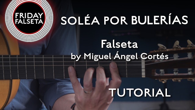 Friday Falseta - Solea Por Bulerias Falseta by Miguel Angel Cortes - TUTORIAL