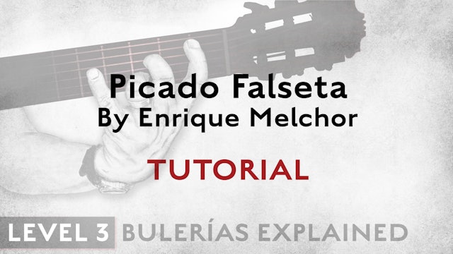 Bulerias Explained - Level 3 - Picado Falseta by Enrique Melchor - TUTORIAL