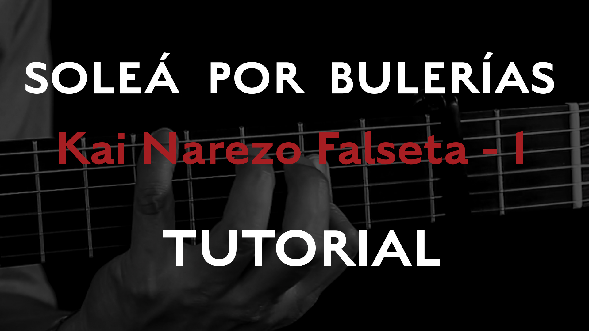 Friday Falseta - Solea por Buleria Kai Narezo Falseta # 1- Tutorial