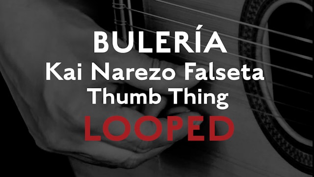 Friday Falseta - Buleria - Kai Narezo Falseta Thumb Thing - LOOPED