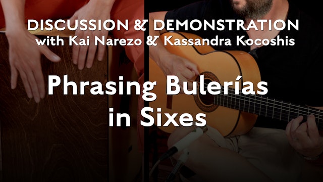 Bulerias Explained - Phrasing Bulerías in Sixes - Discussion and Demonstration