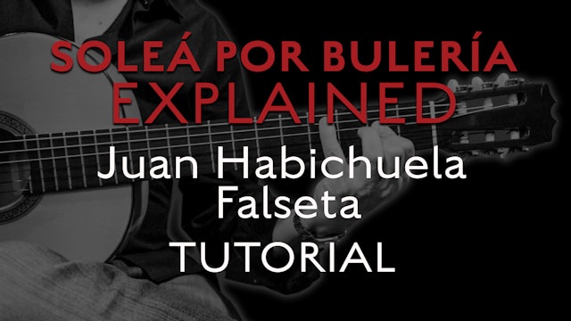 Solea Por Bulerias Explained - Juan Habichuela Falseta - TUTORIAL
