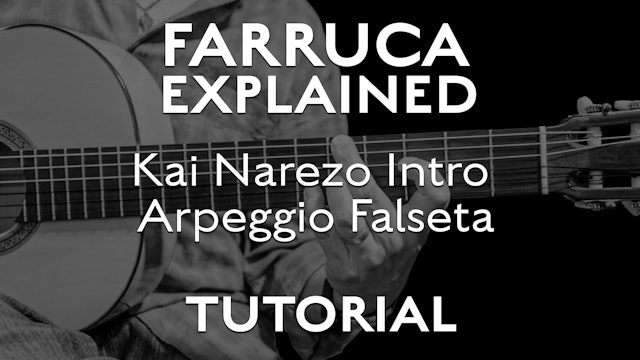 Farruca Explained - Kai Narezo Intro Arpeggio Falseta- TUTORIAL
