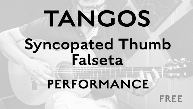 Tangos Explained - Syncopated Thumb Falseta - Performance