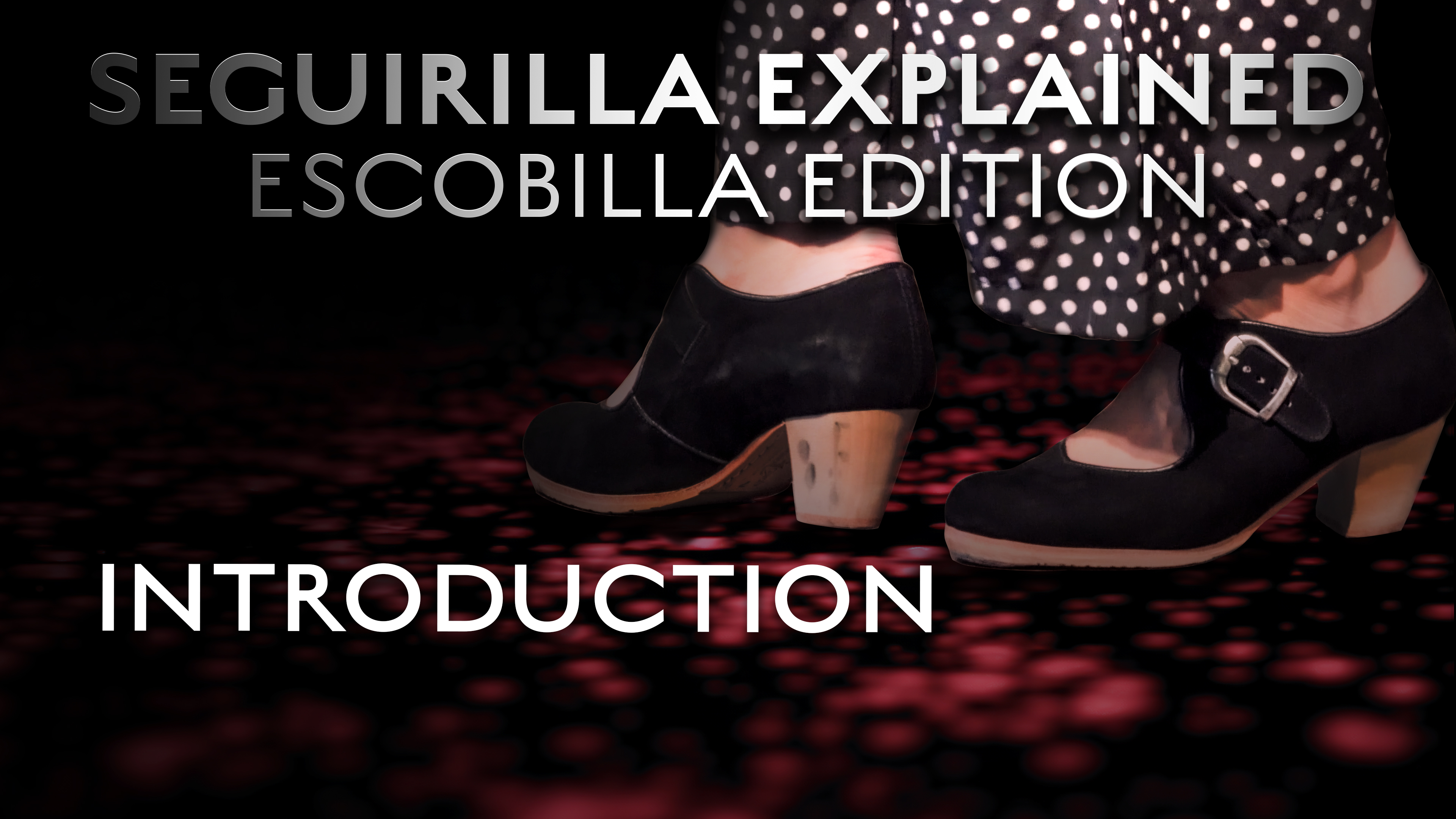 Seguirillas Explained - Escobilla Edition - INTRODUCTION