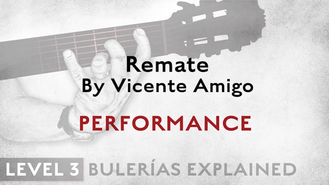 Bulerias Explained - Level 3 - Remate by Vicente Amigo - PERFORMANCE