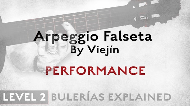 Bulerias Explained - Level 2 - Arpeggio Falseta by Viejín - PERFORMANCE