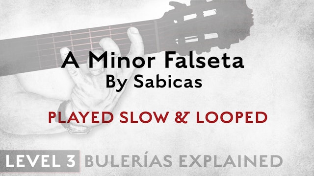 Bulerias Explained - Level 3 - A Minor Falseta by Sabicas - PLAYED SLOW & LOOPED