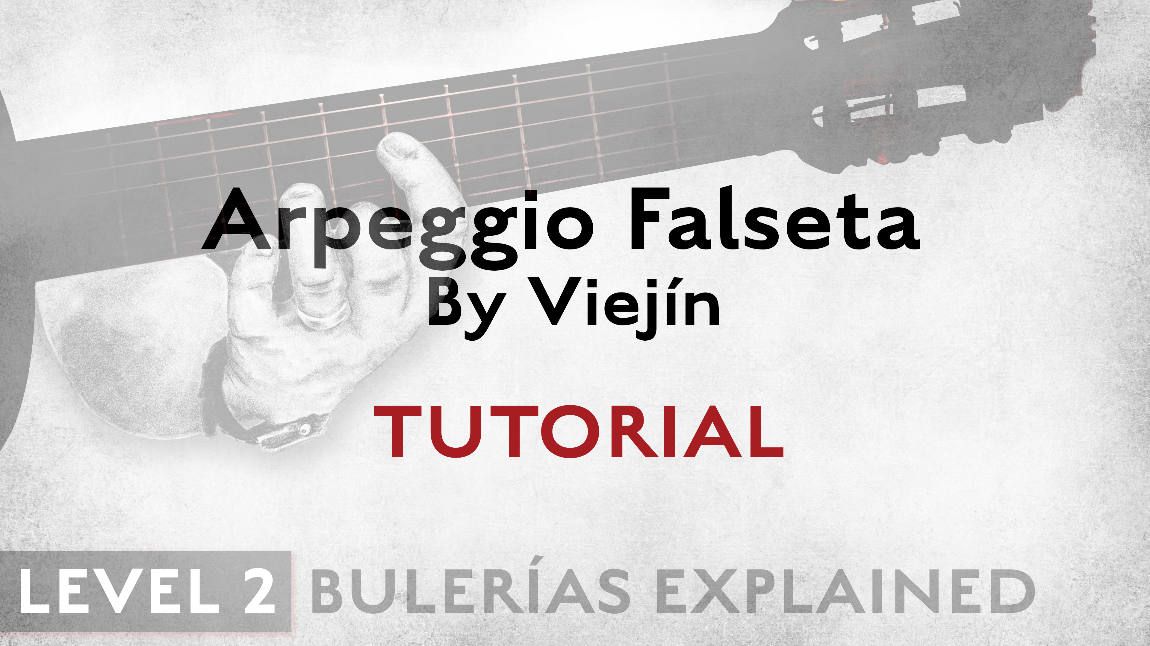 Bulerias Explained - Level 2 - Arpeggio Falseta by Viejín - TUTORIAL