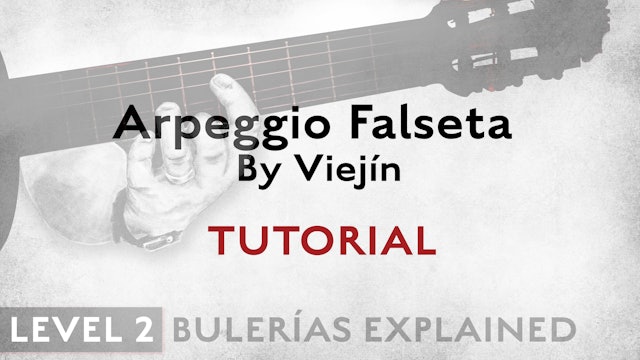 Bulerias Explained - Level 2 - Arpeggio Falseta by Viejín - TUTORIAL