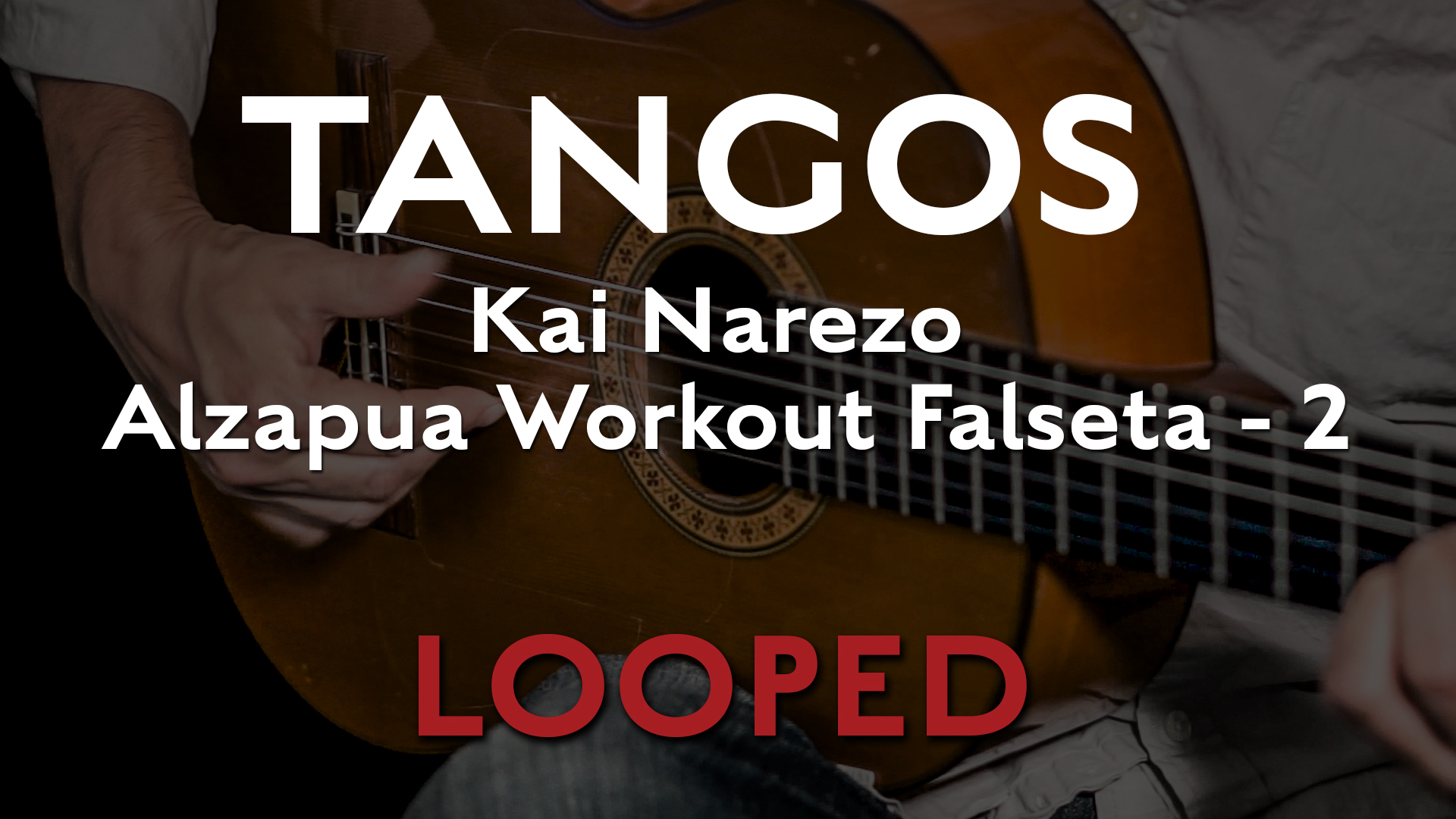 Friday Falseta - Kai Narezo Tangos Alzapua Workout Falseta 2 - LOOP