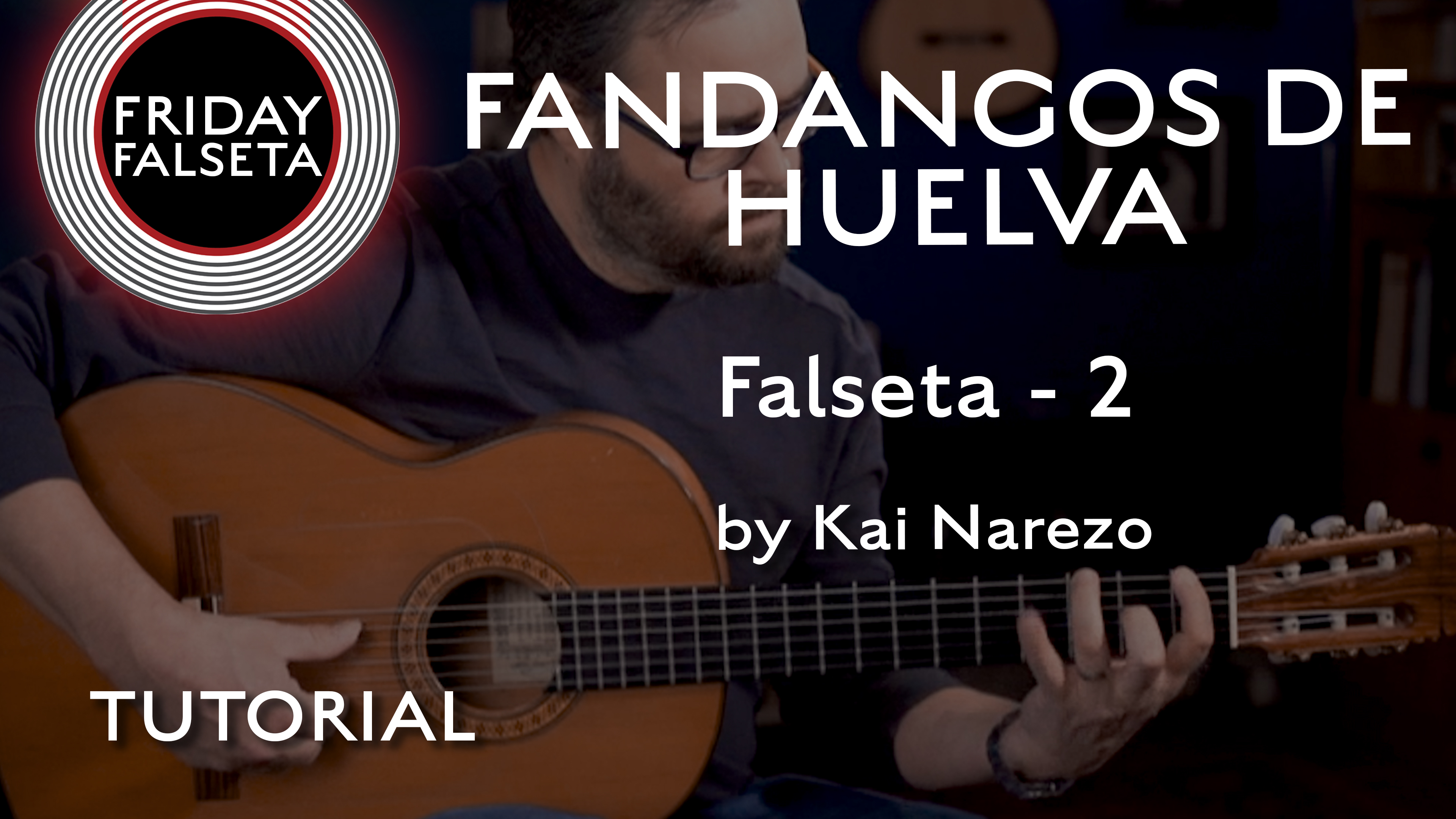Friday Falseta - Kai Narezo Fandango de Huelva #2 - TUTORIAL