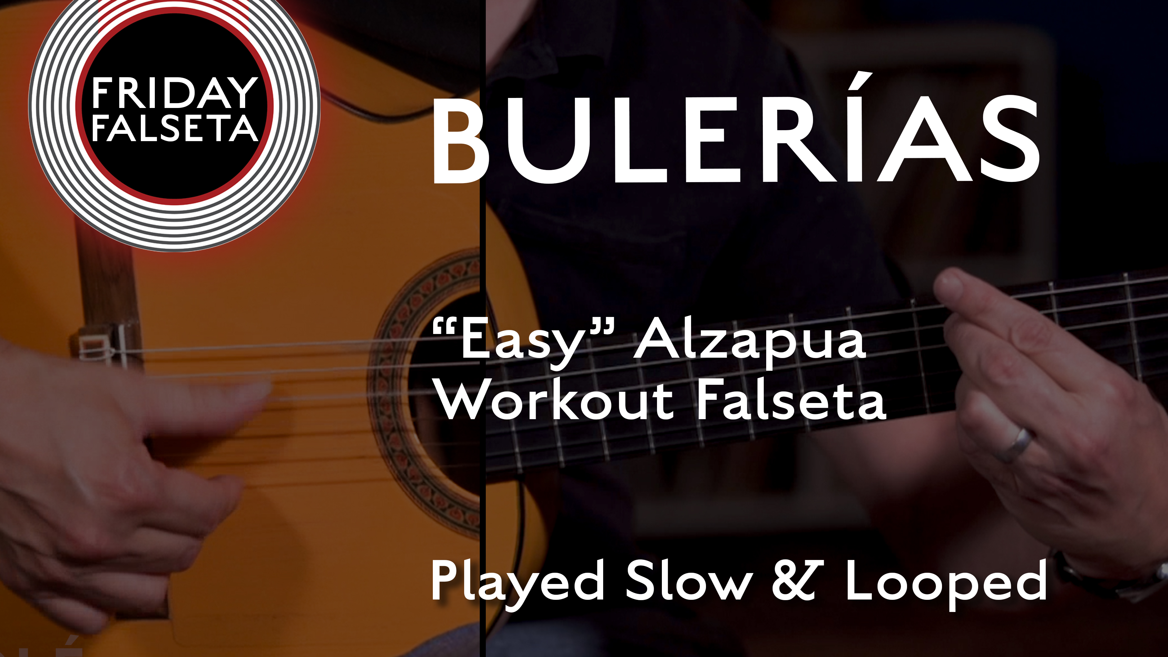 Friday Falseta - Bulerias Traditional “Easy” Alzapua Workout Falseta-SLOW/LOOPED