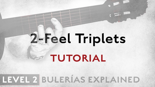 Bulerias Explained - Level 2 - 2-Feel Triplets - TUTORIAL