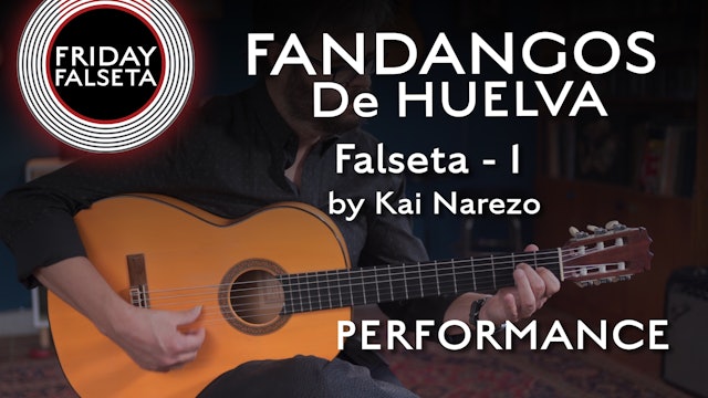 Friday Falseta - Fandangos de Huelva - Kai Narezo Falseta #1 - PERFORMANCE
