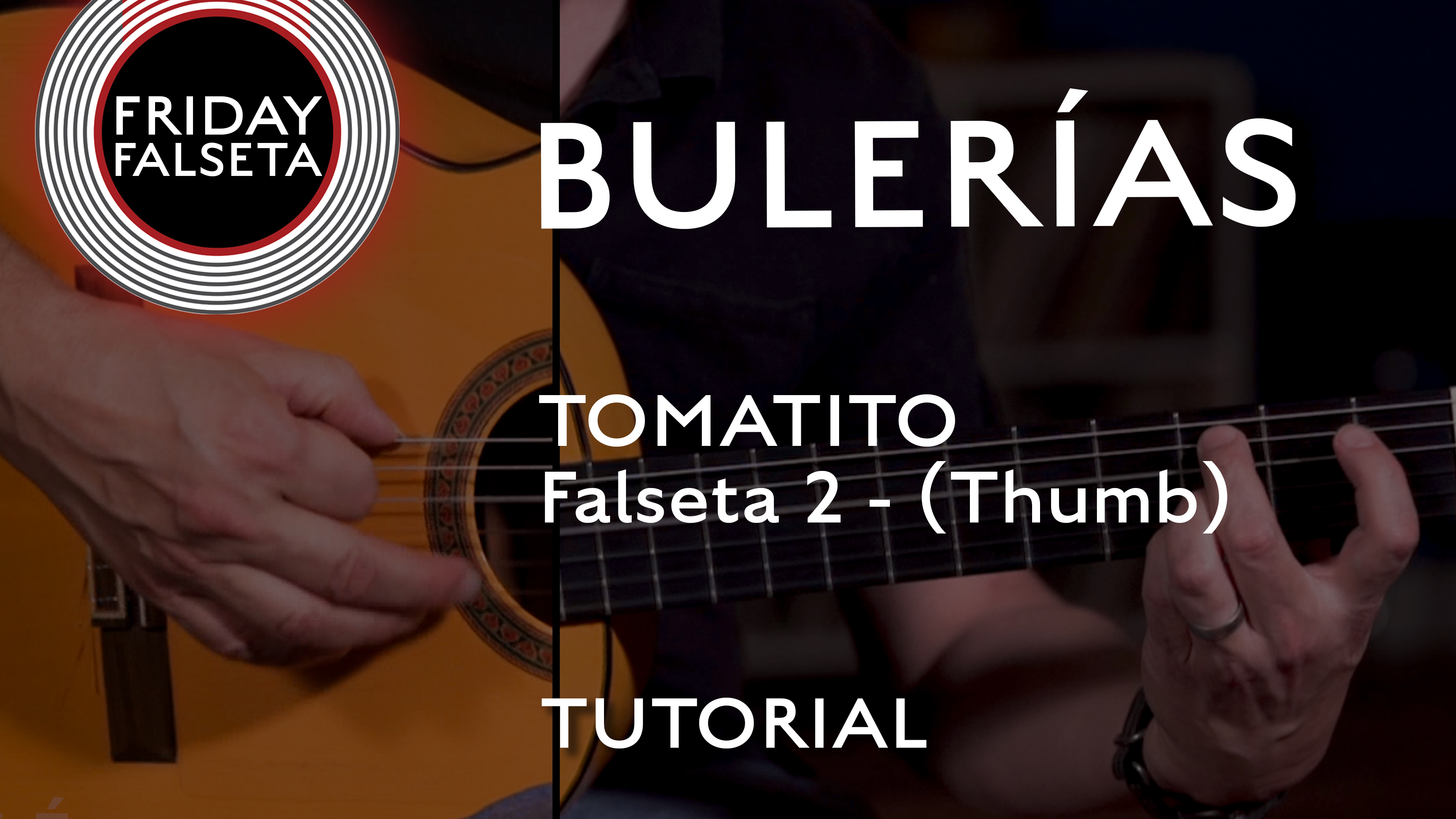 Friday Falseta - Bulerias Tomatito Falseta #2 (Thumb) - TUTORIAL