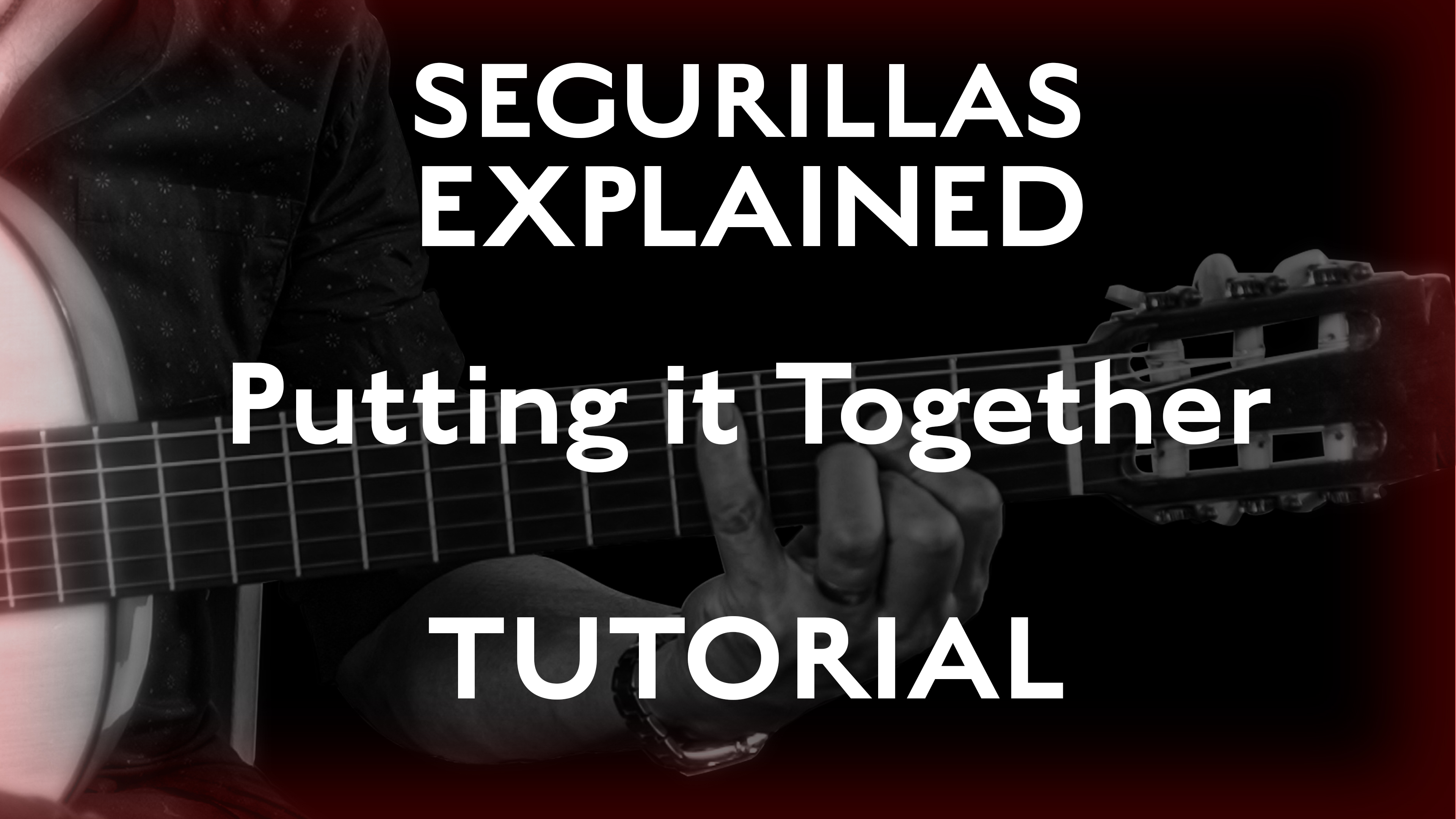 Seguirillas Explained - Putting it Together