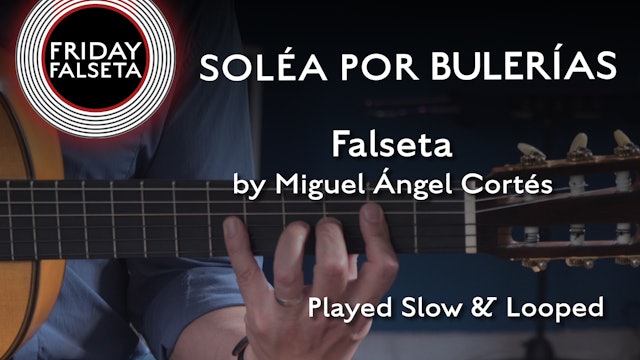 Friday Falseta - Solea Por Bulerias Falseta by Miguel Angel Cortes - SLOW/LOOP