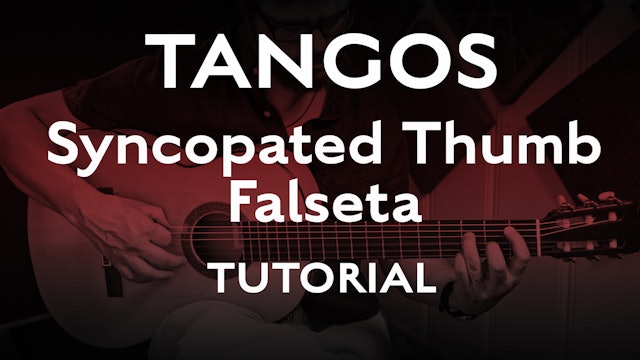 Tangos Explained - Syncopated Thumb Falseta - Tutorial