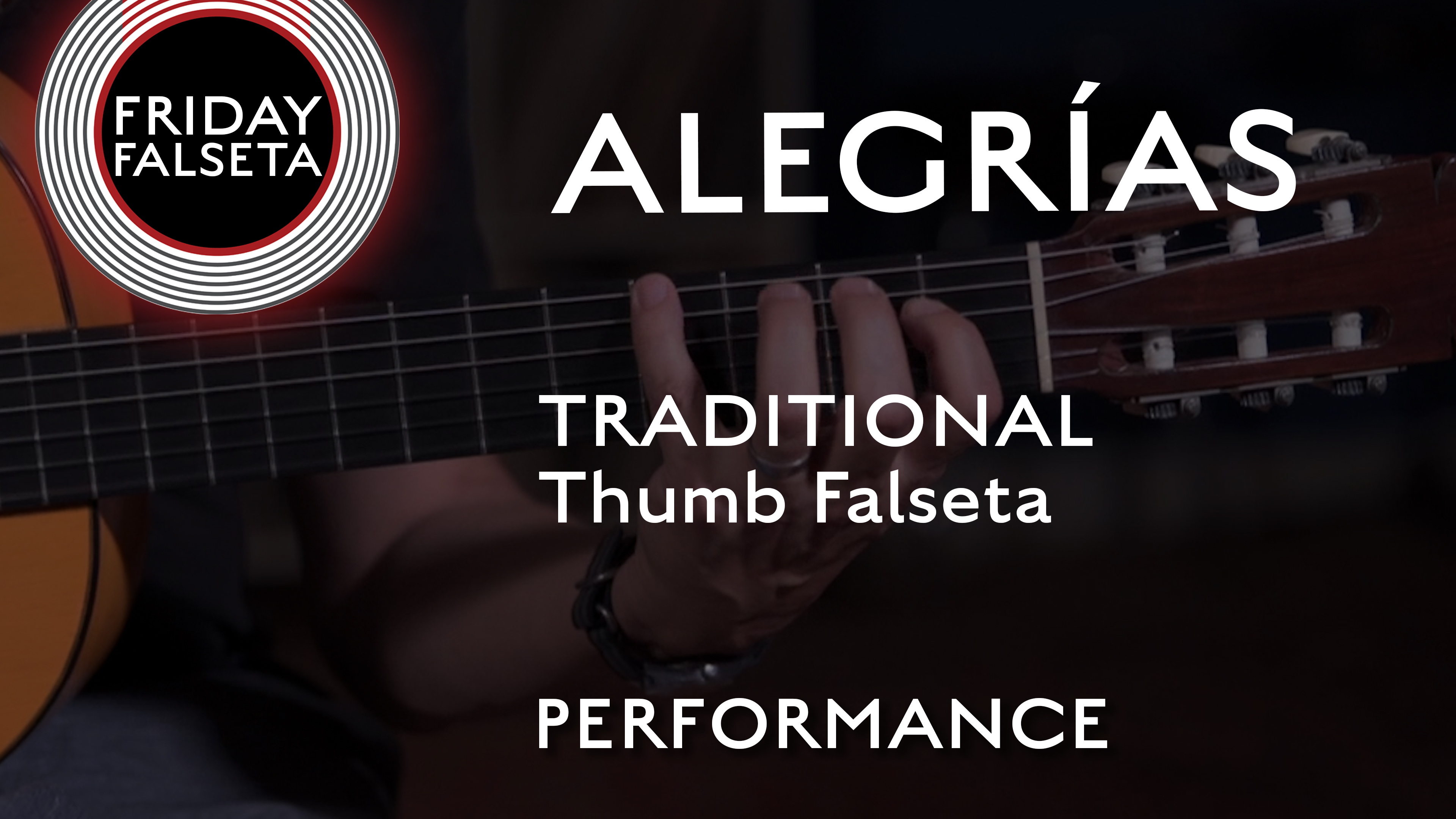 Friday Falseta - Alegrías Traditional Thumb Falseta - PERFORMANCE
